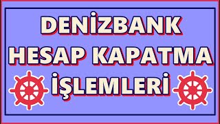 Denizbank Hesap Kapatma İşlemi  Yatırım TL Döviz Altın Gümüş Platin Hesabı Nasıl Kapatılır [upl. by Iah]