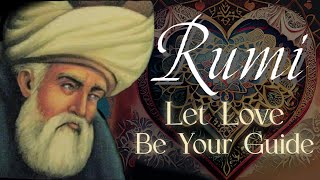 Rumi  Let Love Be Your Guide  Sufi Meditations on the LoveReligion Beyond Doctrine and Creed [upl. by Lohse547]