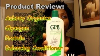 187  Product Review  Aubrey Organics GPB Conditioner [upl. by Odirfliw]