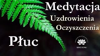 Medytacja Uzdrowienie i Wzmocnienie PŁUC [upl. by Aehtna]