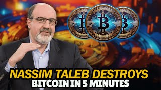 Nassim Taleb DESTROYS Bitcoin In 5 Minutes MUST WATCH [upl. by Ahk]