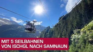 Mit 5 Seilbahnen von Ischgl Österreich nach Samnaun Schweiz  Silvretta Arena [upl. by Norri774]