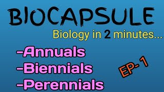 Biocapsule  EP1  AnnualsBiennials and perennials [upl. by Greenberg]