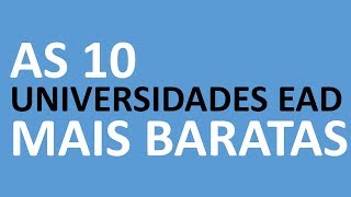 AS 10 UNIVERSIDADES EAD MAIS BARATAS DO BRASIL [upl. by Ailad]