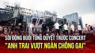 Sôi động buổi tổng duyệt trước concert quotAnh trai vượt ngàn chông gaiquot  VTV24 [upl. by Nordine208]