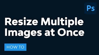 How to Resize Multiple Images at Once in Adobe Photoshop [upl. by Gotthard]