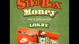 Lok3yShoebox moneyProd By Dontae exclusive [upl. by Feune]