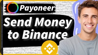 How to Transfer or Send Money from Payoneer to Binance 2024 New Way [upl. by Eidnac]