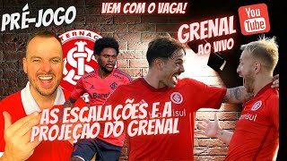 PRÉJOGO GRENAL  AS ESCALAÇÕES E RESENHA COM O VAGA VAAAAAAMO INTER [upl. by Bordy]