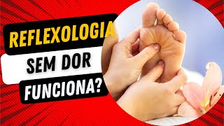 Reflexologia sem dor funciona [upl. by Ahtelat]