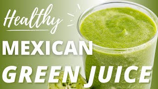 Jugo Verde Mexican Green Juice [upl. by Greabe]