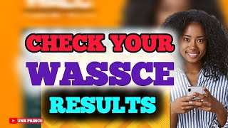 HOW TO CHECK WASSCE RESULTS ON PHONE EASY STEPS — 2024 [upl. by Artenehs]