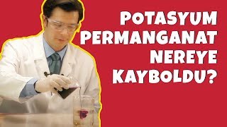 Potasyum Permanganat Nereye Kayboldu [upl. by Deach318]