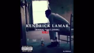 Kendrick Lamar  Swimming Pools Drank REMIX FT LloydAugust Alsina [upl. by Hayikat]