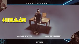 HISAAB  Labh Talwari  Beat Boi Deep  New Punjabi Song 2024  Latest Punjabi Songs [upl. by Nosiram281]