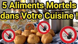 Attention  Ces 5 Aliments Toxiques se Cachent dans Votre Cuisine [upl. by Rachel277]