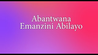 Abantwana  Emanzini Abilayo Official Lyric Video [upl. by Conti332]