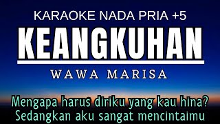 Keangkuhan Wawa Marisa Karaoke Nada Pria 5 G [upl. by Ellienad2]