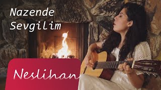 Nazende Sevgilim  Neslihan Cover [upl. by Ihtak]