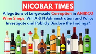 Allegations of Largescale Corruption in ANIIDCO Wine Shops Will A amp N Administration and Police [upl. by Ryter]