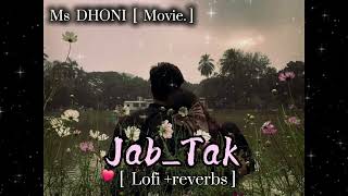 JAB TAK song slowed Reverbs Lofi Songmindrelaxslowed 🥰 [upl. by Abie438]