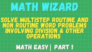 Solving Multistep Routine amp Non Routine Word Problems Involving Division amp other Operations  Part 1 [upl. by Putscher965]