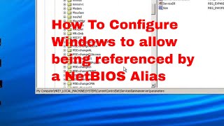 How To Configure Windows to allow being referenced by a NetBIOS Alias [upl. by Girard]