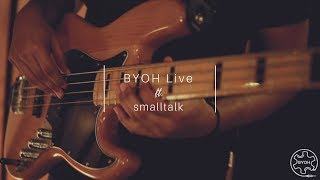 BYOH Live  Smalltalk  What A Mess Live at Gray Spark Audio [upl. by Annairda]