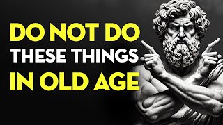 13 Deadly Mistakes to Avoid in Your Later Years  Stoicism [upl. by Vallonia574]