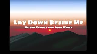 Lay Down Beside Me Alison Krauss and John Waite lyrics [upl. by Kordula]