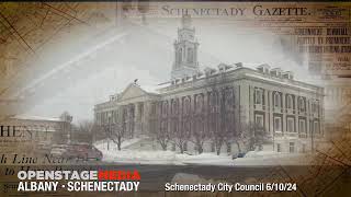 Schenectady City Council Meeting June 10 2024 [upl. by Jacey]