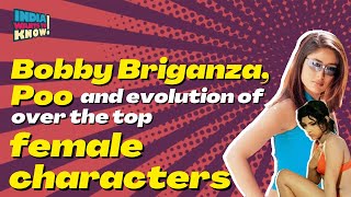 Bobby Braganza Poo and the evolution of over the top female characters [upl. by Jewelle]