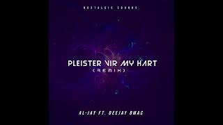 AlJay Feat Deejay Bmac  Pleister Vir My Hart Remix [upl. by Kuo105]