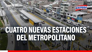 🔴🔵Desde hoy las cuatro nuevas estaciones de la ampliación norte del Metropolitano inician operación [upl. by Eliott312]