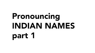 Pronouncing Indian Names [upl. by Rudman]