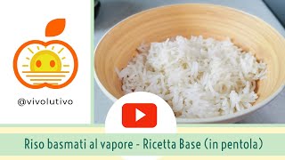 Come cucinare il riso basmati al vapore in pentola e senza vaporiera per assorbimento [upl. by Nahte898]