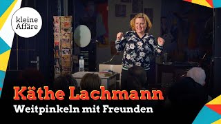 Käthe Lachmann  Weitpinkeln mit Freunden  Kleine Affäre [upl. by Brookner274]