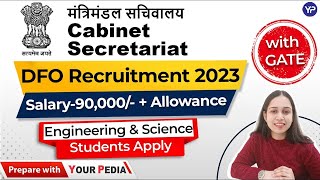 Cabinet Secretariat DFO Recruitment 2023  Gate Eligible  90000 Salary  Graduates Eligible [upl. by Riehl]