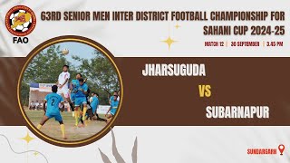 JHARSUGUDA VS SUBARNAPUR  SAHANI CUP  SUNDARGARH ZONE  GROUP B  ODISHA  LIVE [upl. by Yasdnyl2]