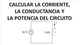 CALCULAR LA CORRIENTE LA CONDUCATANCIA Y LA POTENCIA [upl. by Scherman]