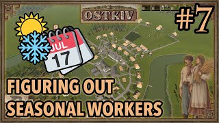 Ostriv Lets Play 7  Figuring Out Seasonal Workers version Alpha 3 [upl. by Ardnuek]