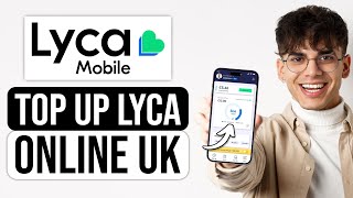 How To Top Up Lyca Mobile Online in UK 2024  Full Guide [upl. by Pomona]