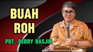 Buah Roh Khotbah Pdt Debby Basjir [upl. by Latrina652]