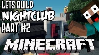 Minecraft Lets Build HD NightClub  Part 2 [upl. by Asyral]