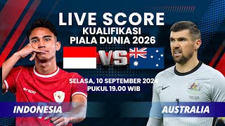 🔴Duel Indonesia vs Australia di Putaran Ketiga Kualifikasi Piala Dunia 2026 Zona Asia  LIVE SCORE [upl. by Nwahsyd]