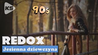 Redox  Jesienna dziewczyna 90s version [upl. by Brook205]