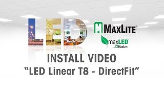 MaxLite LED Linear T8 DirectFit Install Demonstration [upl. by Schuster]