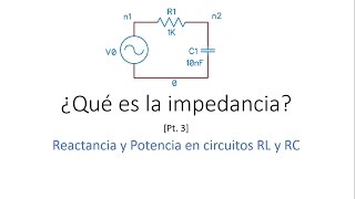 ¿Qué es la Impedancia Pt3 Reactancia y Potencia en Circuitos RL y RC [upl. by Marya]