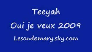 Teeyah  Oui je veux 2009 [upl. by Booth]