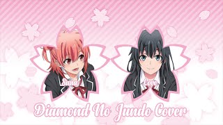 Diamond No Jundo 【Cover】 Sana x Cove Oregairu Ending [upl. by Berni]